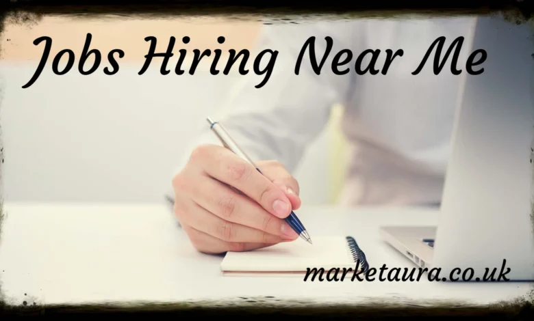 Jobs Hiring Near Me