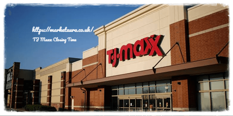 TJ Maxx Closing Time